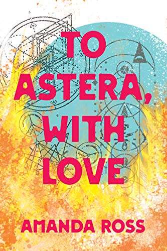 To Astera With Love, Amanda Ross