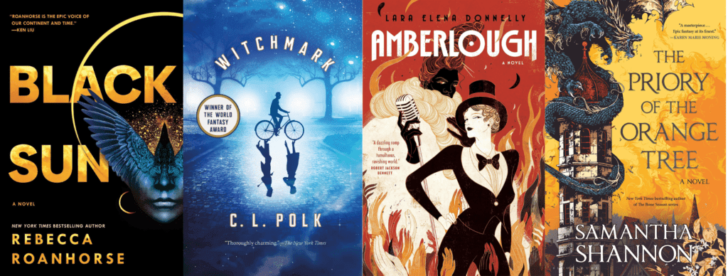 Black Sun, Witchmark, Amberlough, Priory of the Orange Tree