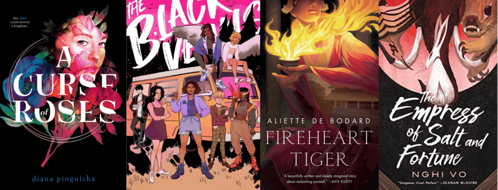 Curse of Roses, Black Veins, Fireheart Tiger, Empress of Salt and Fortune