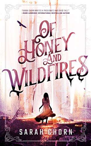 Book cover for Of Honey and Wildfires by Sarah Chorn