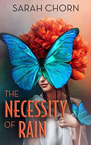 The Necessity of Rain by Sarah Chorn