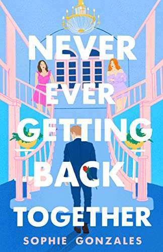 Image of Never Ever Getting Back Together by Sphie Gonzales book cover