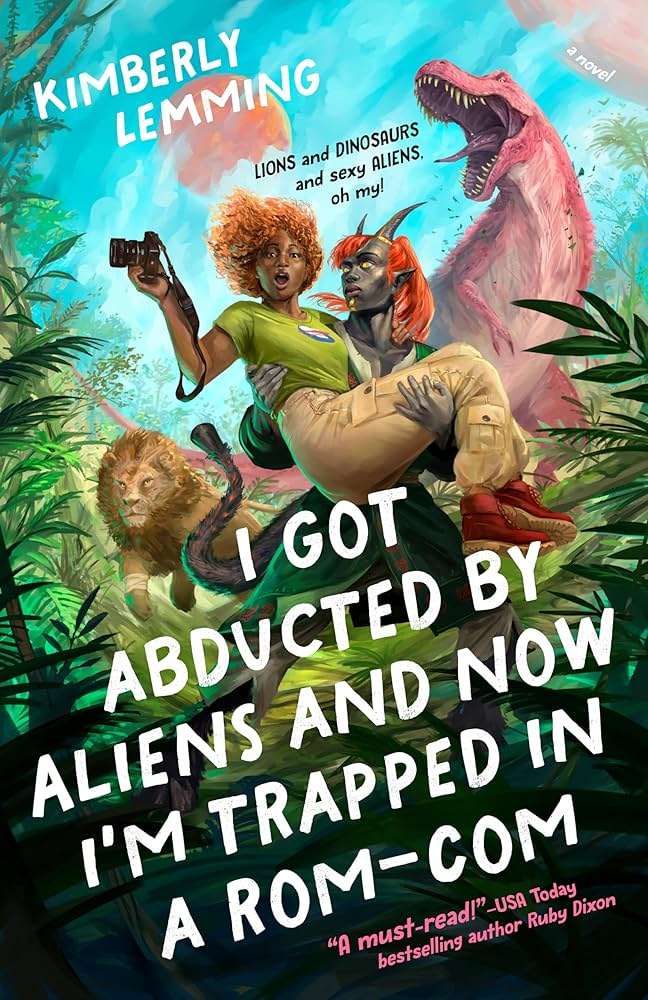 Cover of I Got Abducted by Aliens and Now I'm Trapped in a Rom-Com by Kimberly Leming