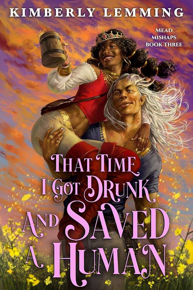 Cover of That Time I Got Drunk and Saved a Human by Kimberly Leming