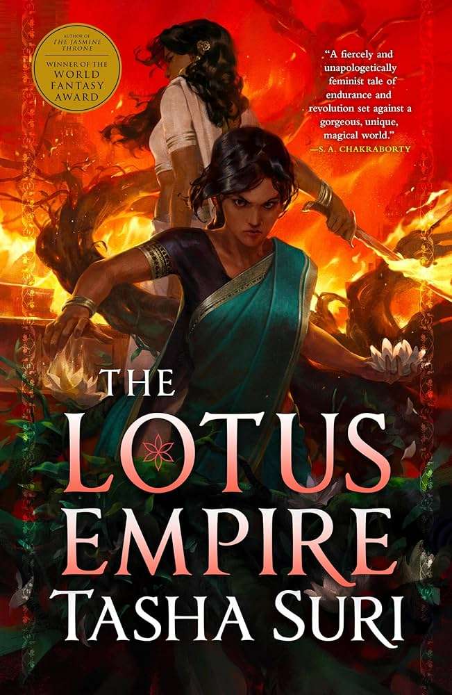 The Lotus Empire by Tasha Suri book cover. Two fierce looking women stand with their backs to each other ready to fight, surrounded by flames. The title in orange and white ombre text sits under the image.