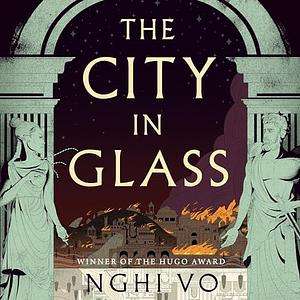 Audiobook version of book cover The City in Glass by Nghi Vo