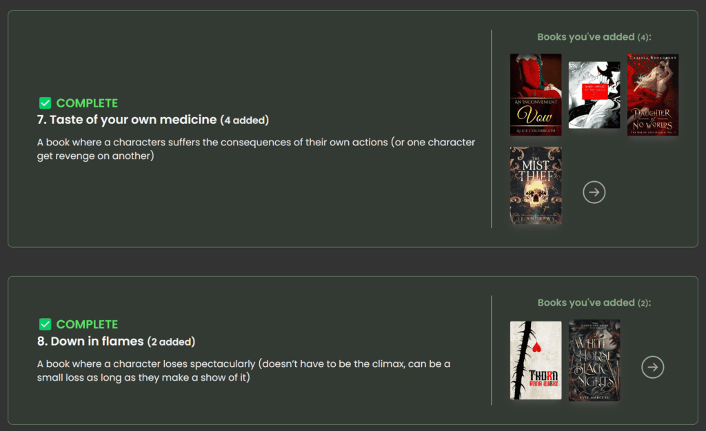 Image of self pub and indue reading challenge steps 7 and 8: Taste of your own medicine with The Vow, When I Arrived at the Castle, Daughter of No Worlds, and The Mist Thief added and Down in Flames with Thorn and White Horse Black Nights added.