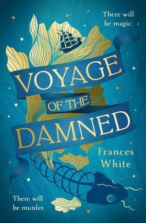 Cover of Voyage of the Damned by Frances White featuring a small silhouette of a boat sailing on yellow seaweed over a fish skeleton with a deep underwater background.