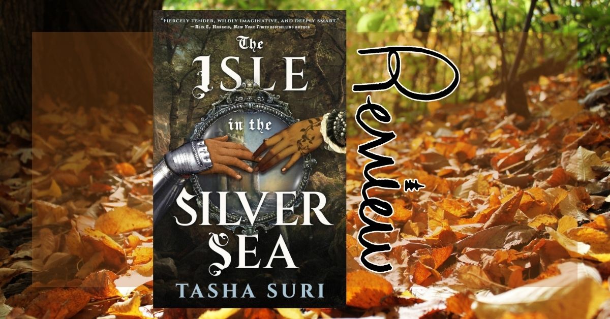 Review: The Isle in the Silver Sea by Tasha Suri