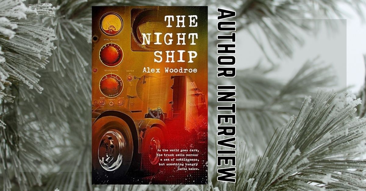 Interview with Alex Woodroe, author of The Night Ship